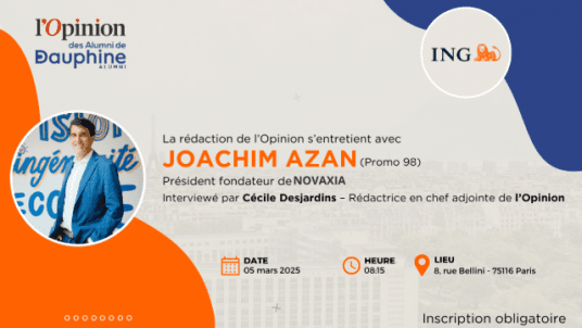 L'Opinion des Alumni de Dauphine avec Joachim Azan, Président fondateur de Novaxia   